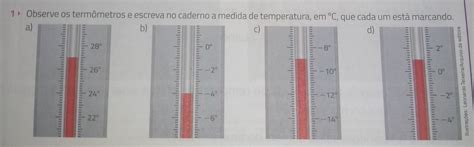 Solved 1 Observe os termômetros e escreva no caderno a medida de