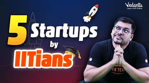 Top 5 Startups By IITians IIT Motivation Harsh Sir Vedantu JEE