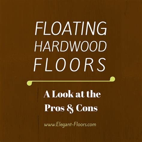 Floating Engineered Hardwood Floors Installation: Pros and Cons - Elegant Floors