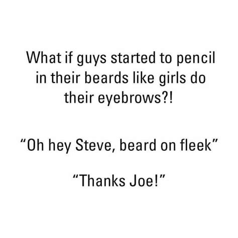 Beard On Fleek Funny Relationship Quotes Tumblr Funny Beard Love