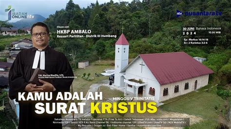 KAMU ADALAH SURAT KRISTUS Ibadah Online Nusantara TV HKBP Ambalo