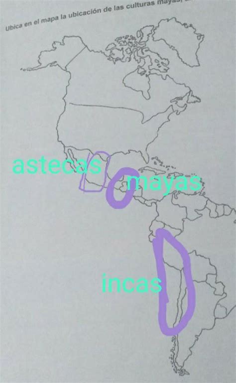 6 Ubica en el mapa la ubicación de las culturas mayas aztecas e incas