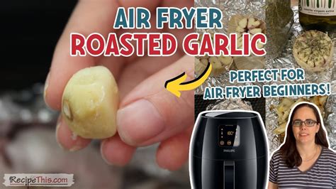 Air Fryer Roasted Garlic Using Whole Garlic Bulbs YouTube