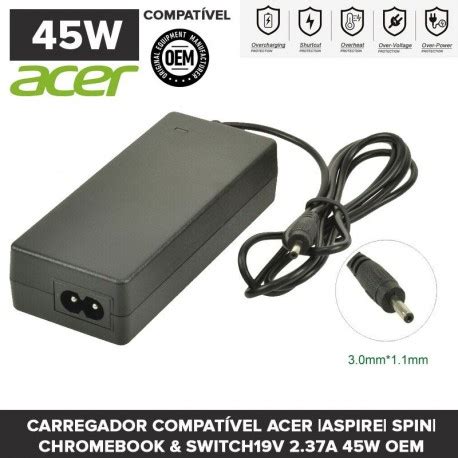 Carregador Compatível Acer Aspire Spin Chromebook Switch 19V 2 37A