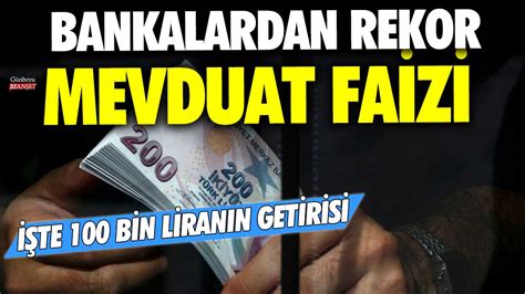 Bankalardan rekor mevduat faizi İşte 100 bin liranın getirisi