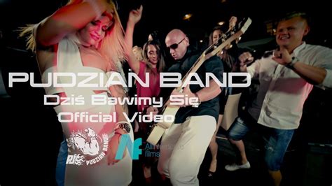 Pudzian Band Dzi Bawimy Si Official Video Youtube