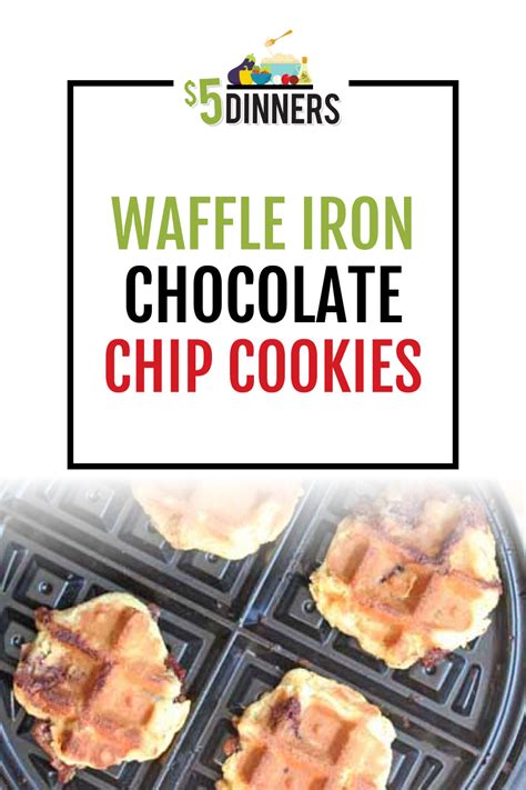 Waffle Iron Chocolate Chip Cookies - $5 Dinners