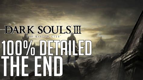 Dark Souls 3 The Ringed City Dlc 100 Detailed Walkthrough 5 The End