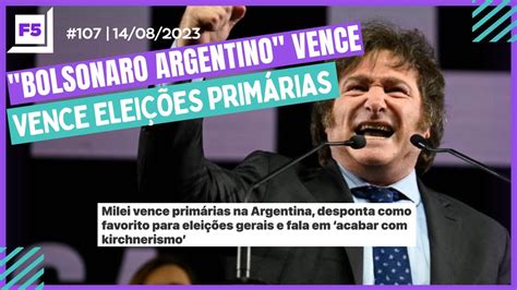 Programa F5 106 BOLSONARO ARGENTINO VENCE ELEIÇÕES PRIMÁRIAS 14