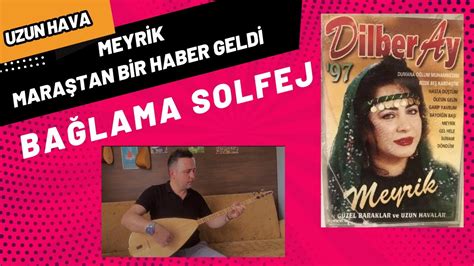 63 DERS MEYRİK MARAŞTAN BİR HABER GELDİ BAĞLAMA SOLFEJ YouTube