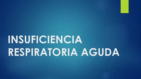 Insuficiencia Respiratoria Aguda Liquidoh Udocz