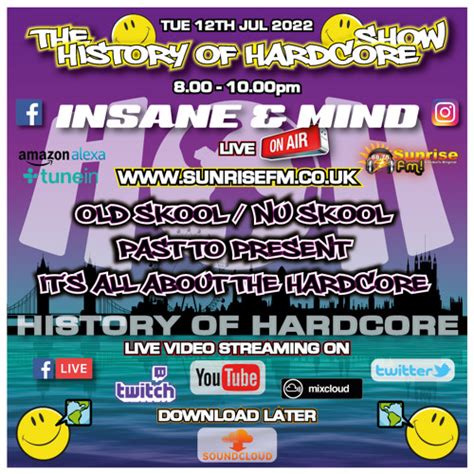 Stream The History Of Hardcore Show Insane Mind Sunrise FM 12th Jul 2022 By Insane