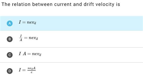 Solved The Relation Between Current And Drift Velocity Is A