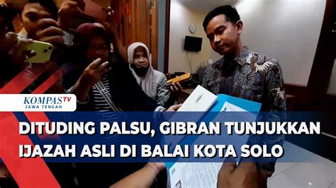 Dituding Palsu Gibran Tunjukkan Ijazah Asli Di Balai Kota Solo YouTube