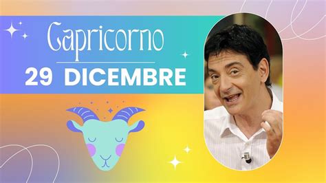 Capricorno Venerdì 29 Dicembre Oroscopo Paolo Fox In gita anche