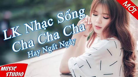 Liên Khúc Quê Hương Cha Cha Cha nhạc liên khúc Cha Cha Cha cực hay hát