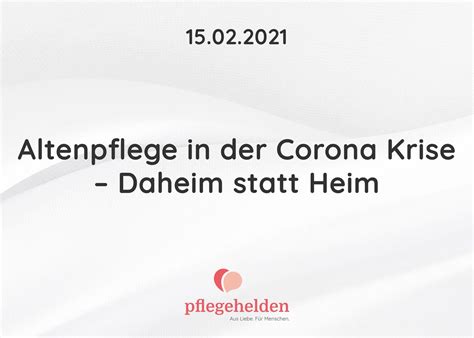 Altenpflege In Der Corona Krise Daheim Statt Heim