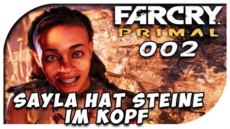 FAR CRY PRIMAL Gameplay 02 Sayla Hat Steine Im Kopf Let S Play Far