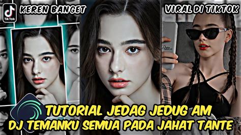 Tutorial Jedag Jedug Alight Motion Dj Temanku Semua Pada Jahat Tante X