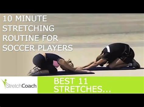 Soccer And Football Stretches Best Soccer Stretching Routine