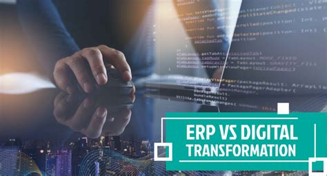 Erp Or Digital Transformation The Best Technology Solution For Your