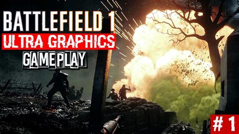 Battlefield 1 Singleplayer Campaign Gameplay Part 1 Ultra Graphics