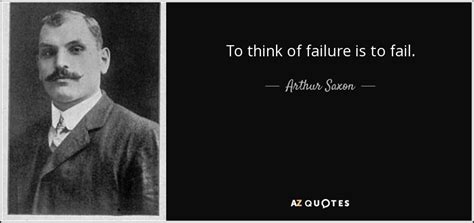 QUOTES BY ARTHUR SAXON | A-Z Quotes