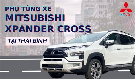 Phụ tùng xe Mitsubishi Xpander Cross tại Thái Bình