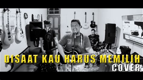 Disaat Kau Harus Memilih Pance Pondaag Cover Youtube