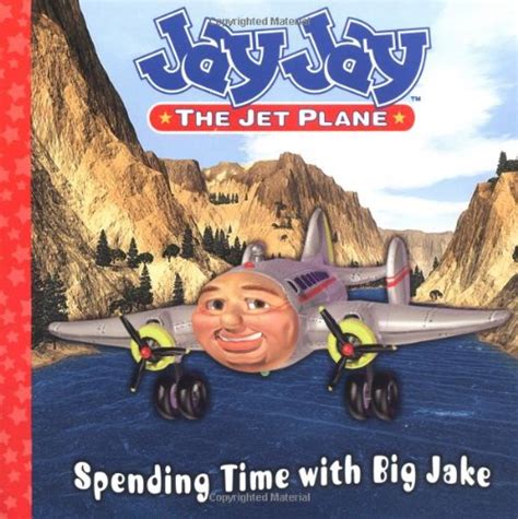 Spending Time With Big Jake (Jay Jay the Jet Plane): Maxfield, Grace ...