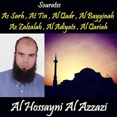 Amazon Music Al Hossayni Al Azzazi Sourates As Sarh At Tin Al