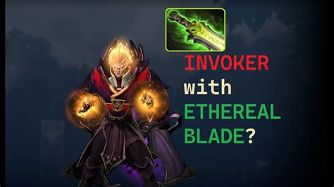 Ethereal Blade On Invoker YouTube