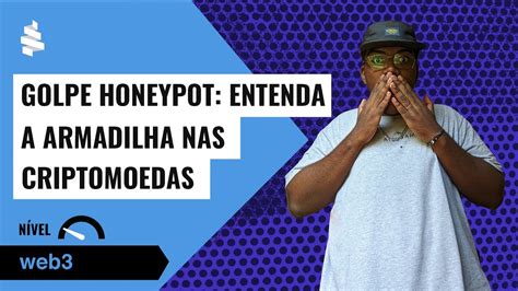 Golpe Honeypot Entendendo A Armadilha Nas Criptomoedas YouTube