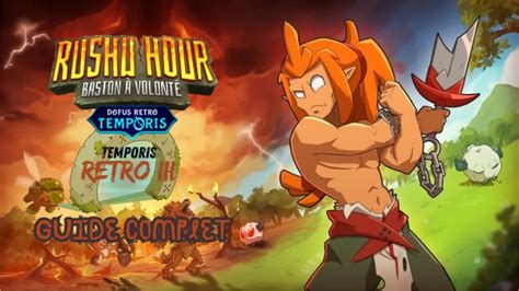 Dofus Rétro Temporis 3 Rushu Hour Kamas XP Guide Complet