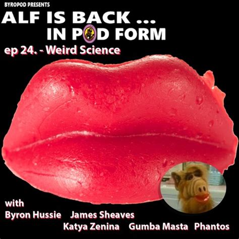 Stream Episode Alf Is Back In Pod Form Ep 24 Weird Science By