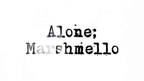 Alone Marshmello Letra Youtube