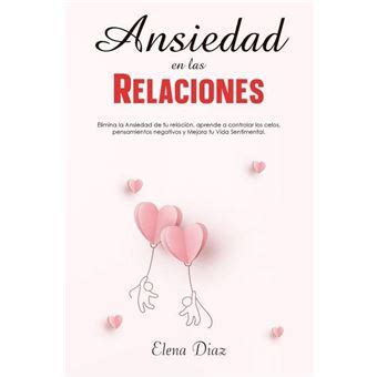 Ansiedad en las Relaciones Elimina la Ansiedad de tu relación aprende