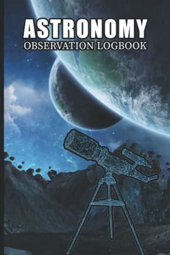 Astronomy Observation Logbook Astronomy Logbook Great For Observation