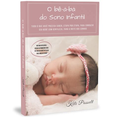 O Bê á Bá Do Sono Infantil Kéli De Oliveira Dias Posselt Hotmart