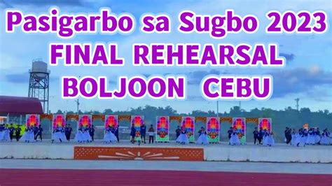 Pasigarbo Sa Sugbo 2023 Boljoon Final Rehearsal And Blocking Pasigarbo