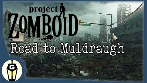 Road To Muldraugh Let S Play Project Zomboid Gameplay Ep 5 Zomboid