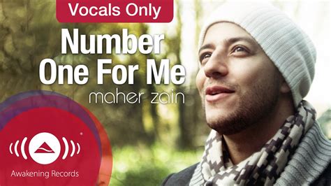 Maher Zain Number One For Me Vocals Only Official Music Video