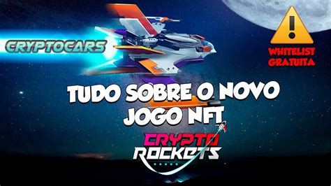 CRYPTO ROCKETS JOGO NFT A IGUAL AO CRYPTO CARS Whitelist