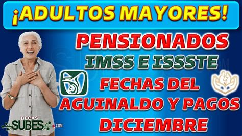 ADULTOS MAYORES DE LAS PENSIONES IMSS E ISSSTE EN ESTAS FECHAS LES