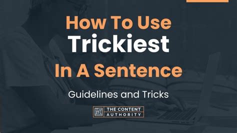 How To Use Trickiest In A Sentence Guidelines And Tricks