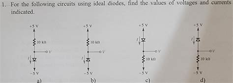 Solved 1 For The Following Circuits Using Ideal Diodes Chegg