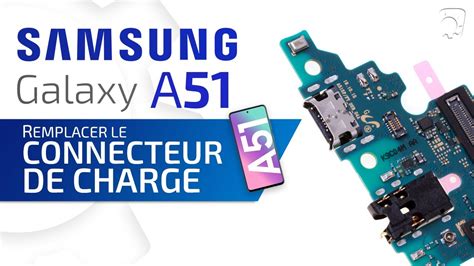 Comment Changer Le Connecteur De Charge Du Samsung Galaxy A Tuto