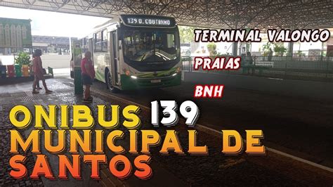 ONIBUS MUNICIPAL DE SANTOS LINHA 139 Trajeto A Partir Do Terminal