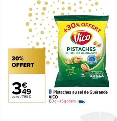 Promo Pistaches Au Sel De Guérande Vico chez Carrefour iCatalogue fr