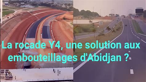 La Rocade Y Une Solution Aux Embouteillages D Abidjan Youtube